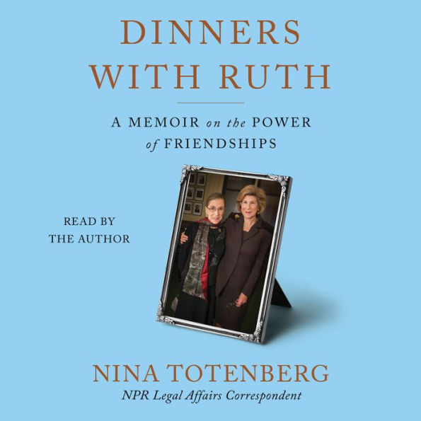 Dinners with Ruth: A Memoir of Friendship