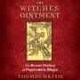 The Witches' Ointment: The Secret History of Psychedelic Magic