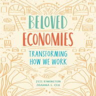 Beloved Economies: Transforming How We Work