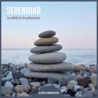 Serenidad: La sabiduría de gobernarse