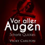 Vor aller Augen. Scharfe Quickies: Erotik-Hörbuch