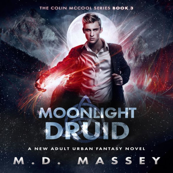 Moonlight Druid: A New Adult Urban Fantasy Novel