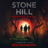 Stone Hill: Shadows Rising: A Supernatural Thriller Book 1