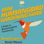 Mini Hummingbird Gardening Guide: 7 Steps to Hummingbird Gardening