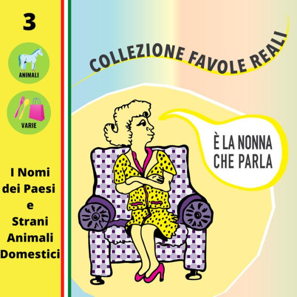 È LA NONNA CHE PARLA: I Nomi Dei Paesi e Strani Animali Domestici