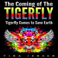 The Coming of the Tigerfly: Tigerfly Comes to Save Earth