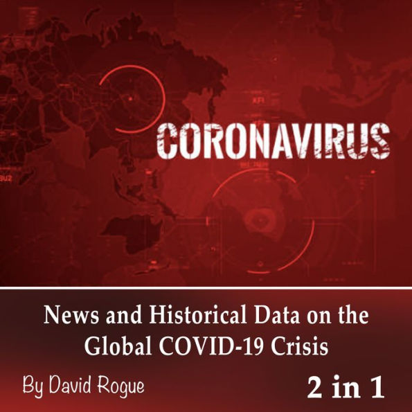 Coronavirus: News and Historical Data on the Global COVID-19 Crisis