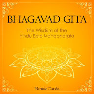 Bhagavad Gita: the Wisdom of the Hindu Epic Mahabharata