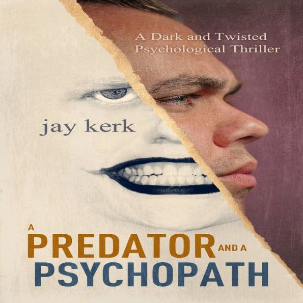 A Predator and A Psychopath: A Dark and Twisted Psychological Thriller