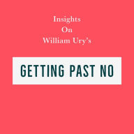 Insights on William Ury's Getting Past No