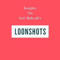 Insights on Safi Bahcall's Loonshots