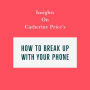 Insights on Catherine Price's How To Break Up With Your Phone