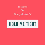 Insights on Sue Johnson's Hold Me Tight