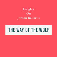 Insights on Jordan Belfort's The Way of the Wolf