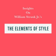 Insights on William Strunk Jr's The Elements of Style