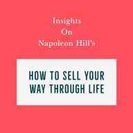 Insights on Napoleon Hill's How to Sell Your Way Through Life