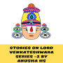 Stories on lord Venkateshwara series -2: From various sources