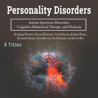 Personality Disorders: Autism Spectrum Disorders, Cognitive Behavioral Therapy, and Dyslexia