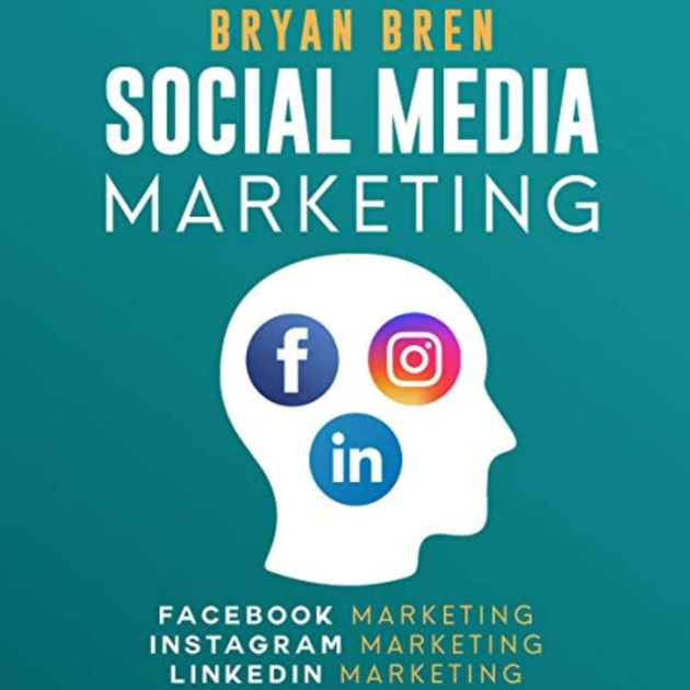 Social Media Marketing Step-By-Step: The Guides To Facebook, Instagram ...