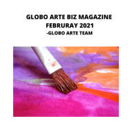 globo arte Biz magazine februrary 2021: AN art magazine for helping artist in their art career