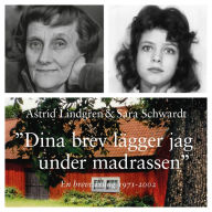 Dina brev lägger jag under madrassen: en brevväxling 1971-2002