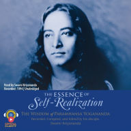 The Essence of Self-Realization: The Wisdom of Paramhansa Yogananda