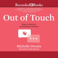 Out of Touch: How to Survive an Intimacy Famine