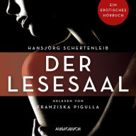 Der Lesesaal: Ein erotisches Hörbuch (Abridged)