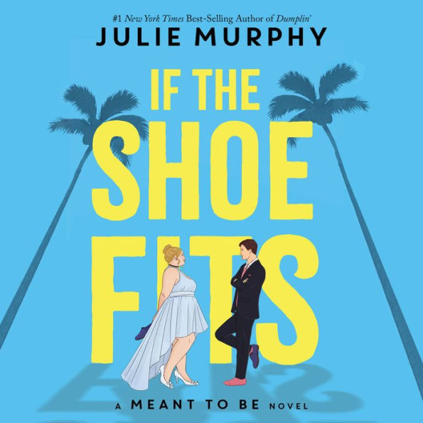 If the Shoe Fits (A Meant to Be Novel)