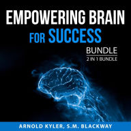 Empowering Brain for Success Bundle, 2 in 1 Bundle: The Champion's Mind and Thinking Clearly