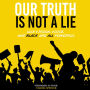 Our Truth Is Not A Lie: Our Vision, Voice, and Black are all powerful