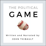 The Political Game: Engage and Transform Your Life From Apathy To Empowerment