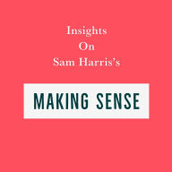 Insights on Sam Harris's Making Sense