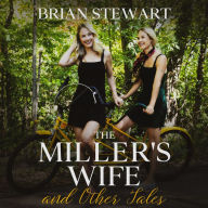 The Miller's Wife: and Other tales