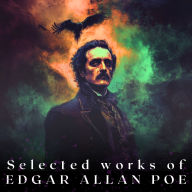 Selected Works of Edgar Allan Poe