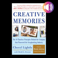 Creative Memories: The 10 Timeless Principles Behind the Company that Pioneered the Scrapbooking Industry