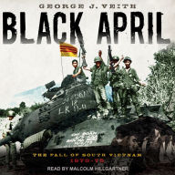 Black April: The Fall of South Vietnam, 1973-75