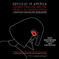 Odysseus in America: Combat Trauma and the Trials of Homecoming