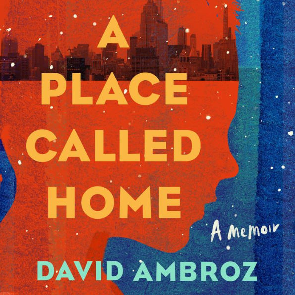 A Place Called Home: A Memoir