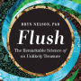 Flush: The Remarkable Science of an Unlikely Treasure