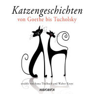 Katzengeschichten von Goethe bis Tucholsky (Abridged)