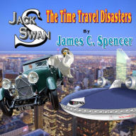 Jack Swan Time Travel Disasters: The Second set of Disasters