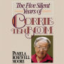 The Five Silent Years of Corrie Ten Boom