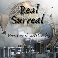Real Surreal: Read and written by