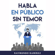 HABLA EN PÚBLICO SIN TEMOR