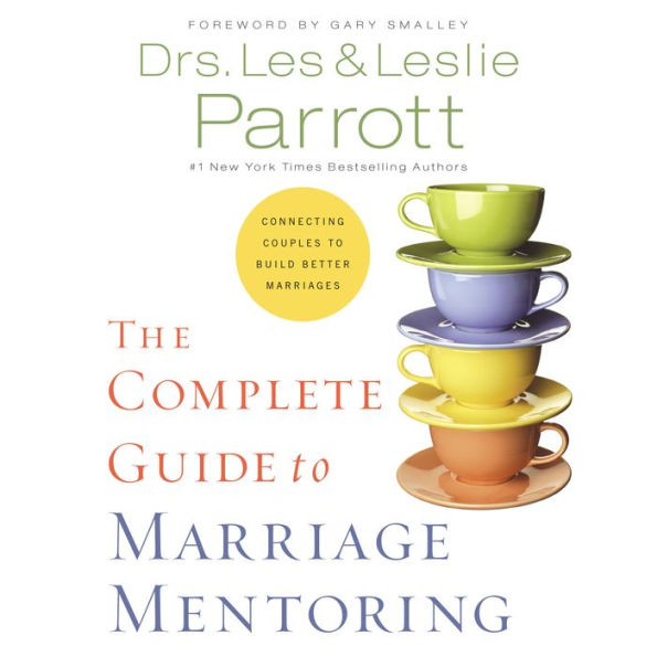 The Complete Guide to Marriage Mentoring: Connecting Couples to Build Better Marriages