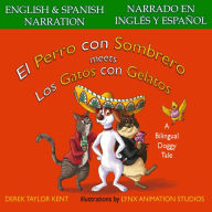El Perro con Sombrero meets Los Gatos con Gelatos (Narrado en Español y Inglés): A Bilingual Doggy Tale