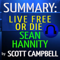 Summary: Live Free or Die: Sean Hannity