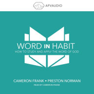 Word in Habit: How to Study and Apply the Word of God