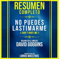 Resumen Completo: No Puedes Lastimarme (Can't Hurt Me) - Basado En El Libro De David Goggins (Abridged)